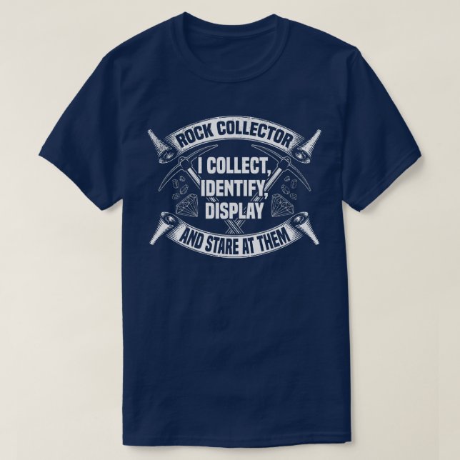 Rock Collector I Collect Identifier Display und St T-Shirt (Design vorne)