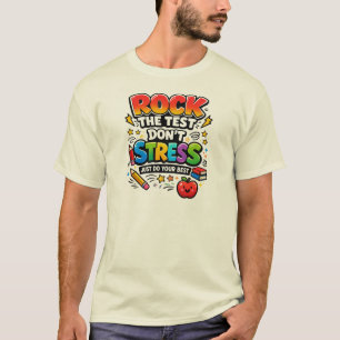 Rock den Test, keine Stress, gib einfach dein Best T-Shirt
