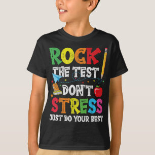 Rock den Test nicht Stress nur dein Bestes geben T-Shirt