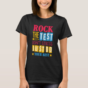Rock den Test nicht Stress nur dein bestes Teache. T-Shirt