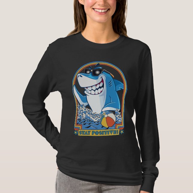 Rock Dolphin A Great Week For A Shark To Stay Posi T-Shirt (Vorderseite)
