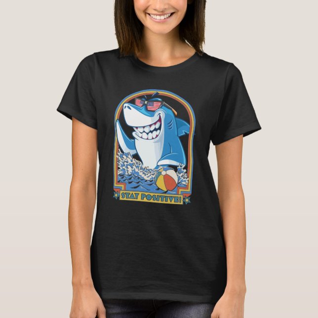 Rock Dolphin A Great Week For A Shark To Stay Posi T-Shirt (Vorderseite)