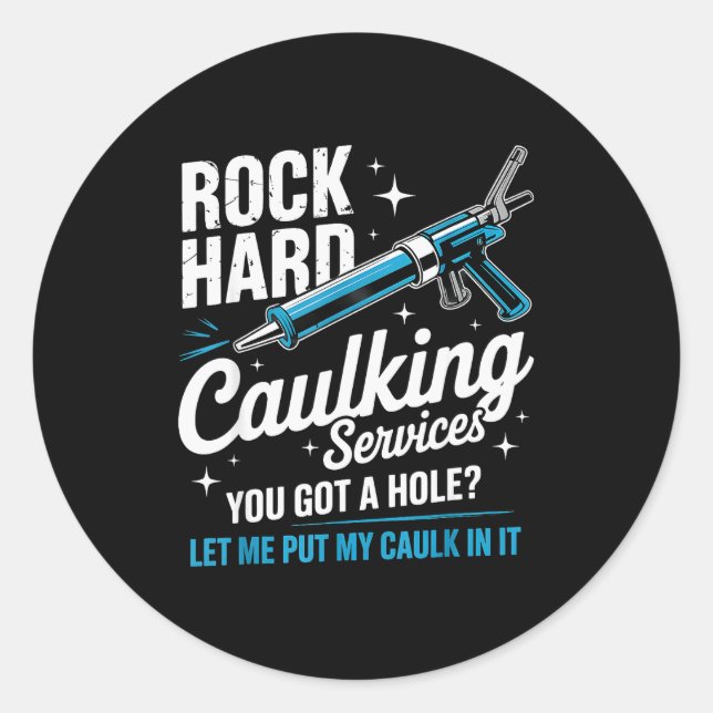 Rock Hard Caulking Service Funny Adult Humor  Runder Aufkleber (Vorderseite)