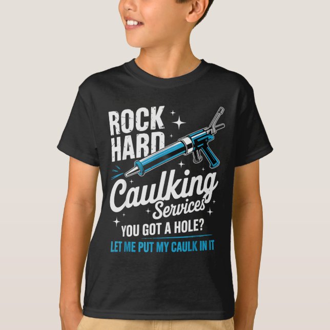 Rock Hard Caulking Service Funny Adult Humor  T-Shirt (Vorderseite)