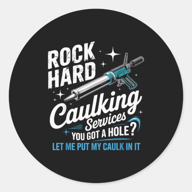 Rock Hard Caulking Services Funny Adult Humor  Runder Aufkleber (Vorderseite)