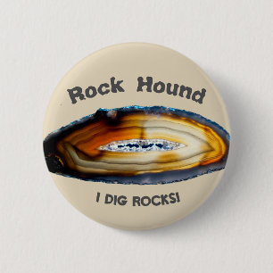 Rock Hound - I Dig Rocks! Button