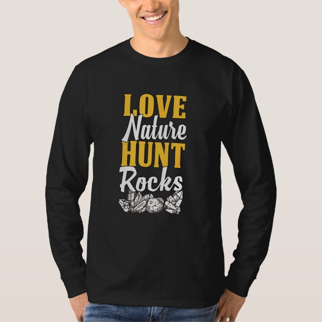 Rock Hunting Mineral Hunter Love Nature Hunt Rocks T-Shirt (Vorderseite)