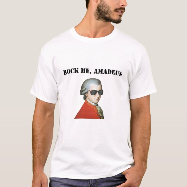 Rock Me, Amadeus - Phantastischer T - Shirt für Mu (Vorderseite)