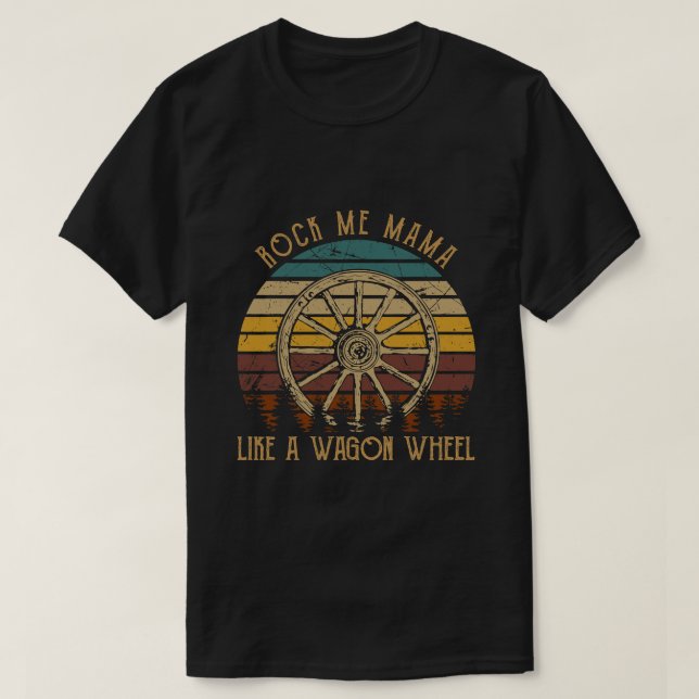 Rock Music Me Mama wie ein Wagon Wheel Musiker Lo T-Shirt (Design vorne)