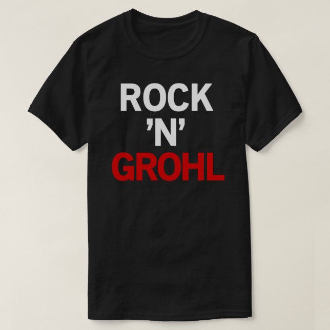 Rock N Grohl, Dave Grohl, As Worn By Dave Grohl Cl T-Shirt (Design vorne)