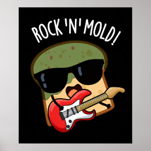 Rock n Mold Lustiger Brotwitz dunkler Hintergrund Poster
