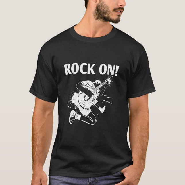 ROCK ON  Cool Designs For Rockstars & Rockers Pres T-Shirt (Vorderseite)