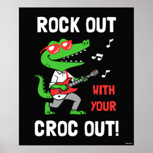 Rock out mit deinem Croc Poster
