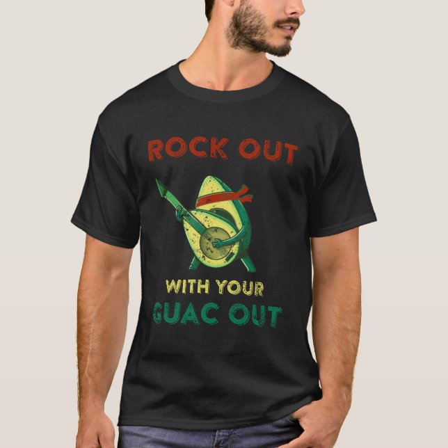 Rock out mit deinem Guac Out T-Shirt (Vorderseite)