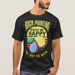 Rock Painting Funny Sarcastic Art Stone Malerei T-Shirt