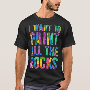 Rock Painting Young Artist Wollte ich, um die ganz T-Shirt
