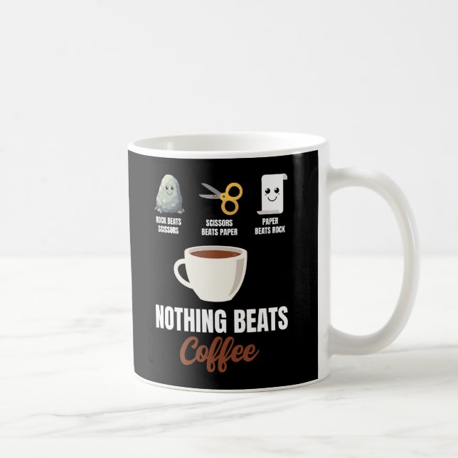 Rock Paper Schere Nothing Beats Coffee Kaffeetasse (Rechts)