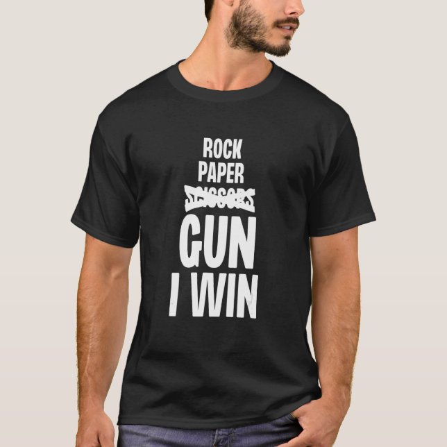 Rock Paper Scisser Gun I Win Gun Owner Gag T-Shirt (Vorderseite)