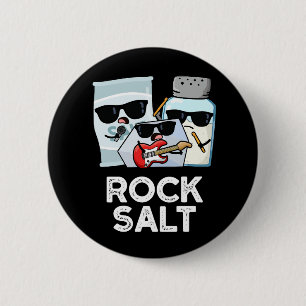 Rock Salt Funny Condition Music Pun Dark BG Button