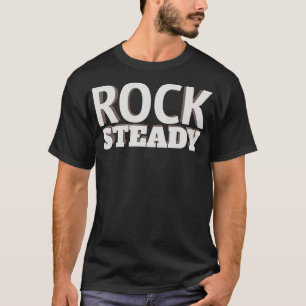 Rock Steady T-Shirt