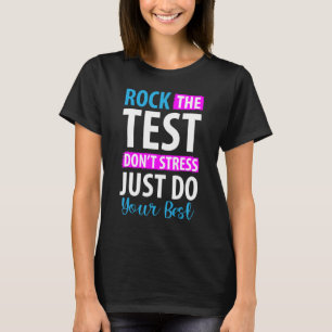 Rock the test Don't Stress Do your Best Rock Dies T-Shirt