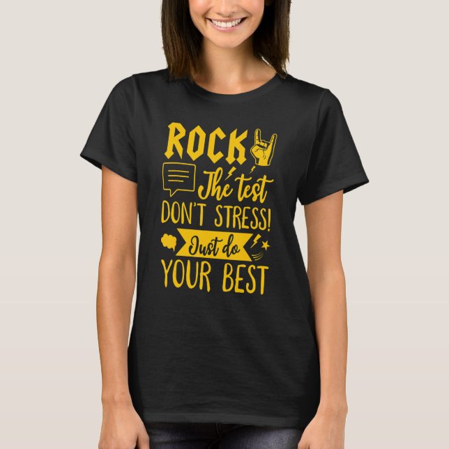 Rock the test Don't Stress Just Do your Best 1 T-Shirt (Vorderseite)