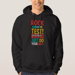 Rock the test Don't Stress Just do your Best Test Hoodie