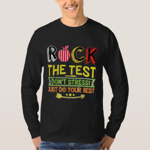 Rock the Test Dont Stress nur Ihre beste Aussage T-Shirt