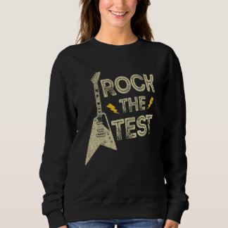 Rock The Test Guitar Teacher Test Day Testing Day Sweatshirt