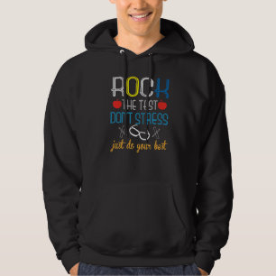 Rock the test nicht Stress nur dein bestes Unterri Hoodie