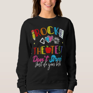 Rock the test nicht Stress nur dein bestes Unterri Sweatshirt