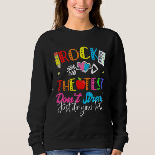 Rock the test nicht Stress nur dein bestes Unterri Sweatshirt