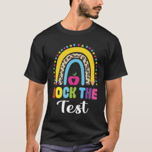 Rock The Test Test Tag Lehrer Testen Da T-Shirt- T-Shirt