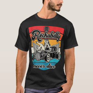 Rockabilly stirbt nie Vintag Rockabilly T-Shirt