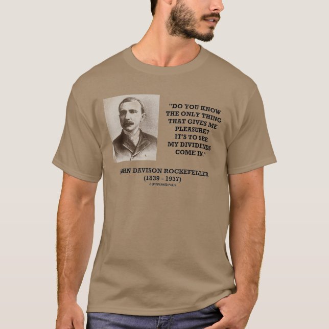 Rockefeller, zum meiner Dividenden zu sehen, in T-Shirt (Vorderseite)