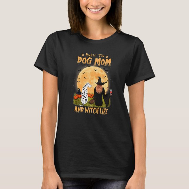 Rocken der Hunde Mama und Hexenleben Dalmatiner Ha T-Shirt (Vorderseite)