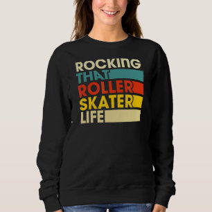 Rocken der Rollwalze Skater Life Retro Vintag Styl Sweatshirt