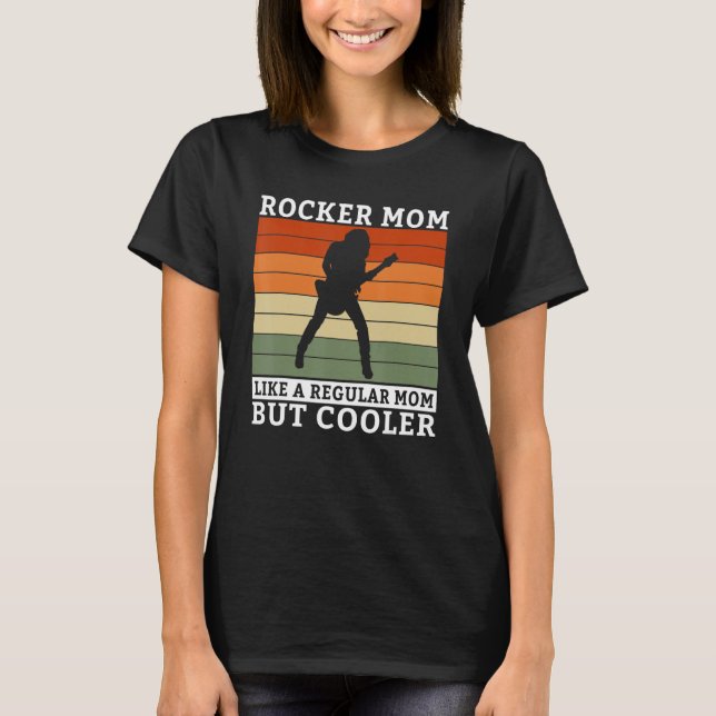 Rocker Mom like a regular Mom but cooler Rock Mom T-Shirt (Vorderseite)