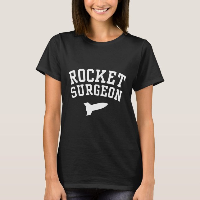 Rocket Chirurg Physik Witz für Uni Gr T-Shirt (Vorderseite)