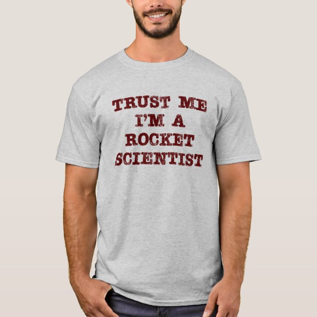 Rocket-Wissenschaftler-Vertrauen T-Shirt (Vorderseite)
