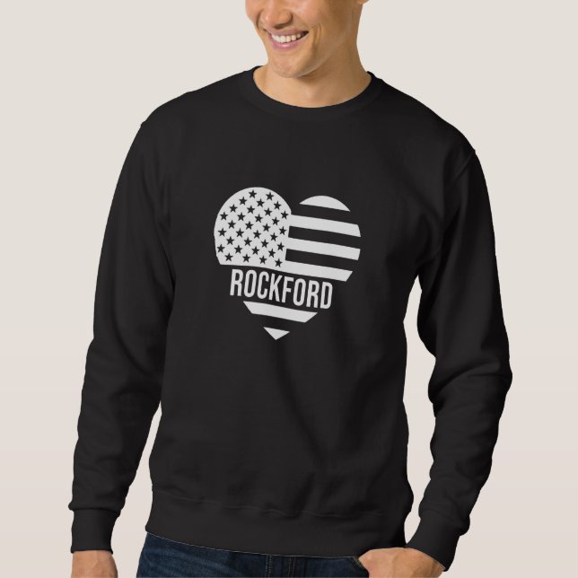 Rockford USA Flag America City Hometown Vacation A Sweatshirt (Vorderseite)