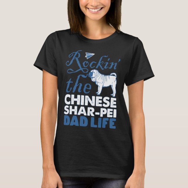 Rockin Chinese Shar pei Dog Dad Life Father s Day T-Shirt (Vorderseite)