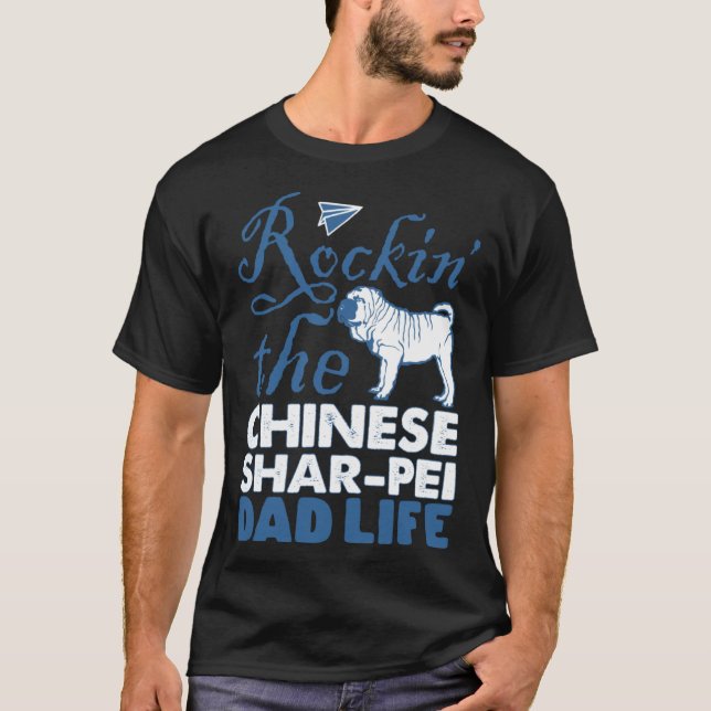 Rockin Chinese Shar pei Dog Dad Life Father s Day T-Shirt (Vorderseite)