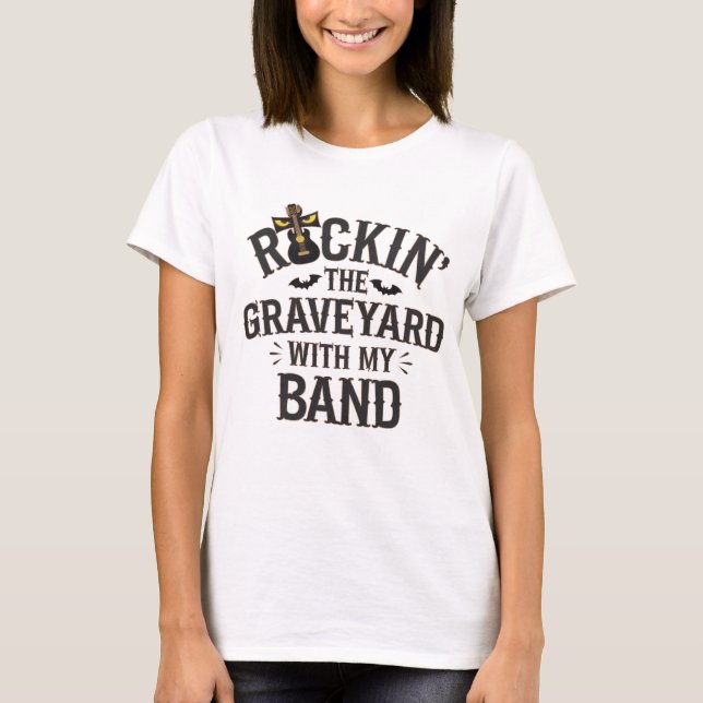 Rockin' der Friedhof mit meiner Band T-Shirt (Vorderseite)