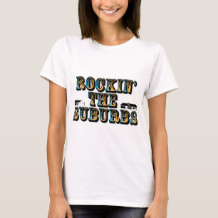 Rockin die Vororte T-Shirt