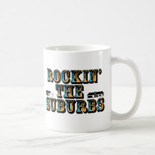 Rockin die Vororte Tasse