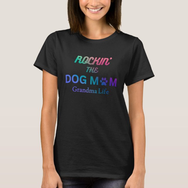 Rockin Hund Mutter und Oma Leben T-Shirt (Vorderseite)