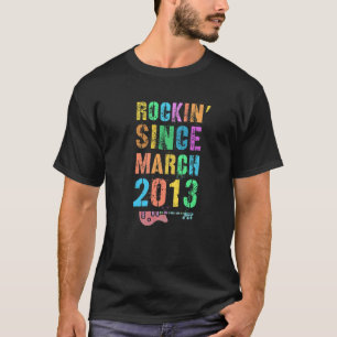 Rockin 'Seit MÄRZ 2013 Awesome Rockstar 10. Geb T-Shirt