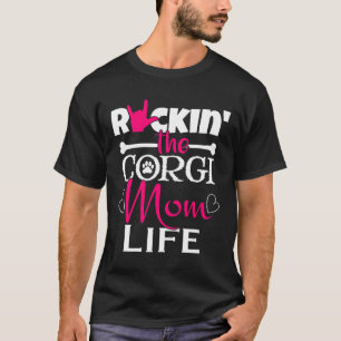 Rockin The Corgi Mom Leben Haustier Pfote T-Shirt