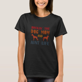 Rockin' The Dog Mom And Aunt Life Designs 3 T-Shirt